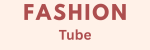 Fashiontube